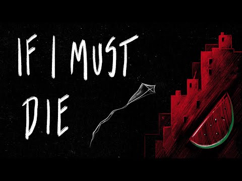 If I must die by Refaat Alareer. Videopoem for Palestine (I)