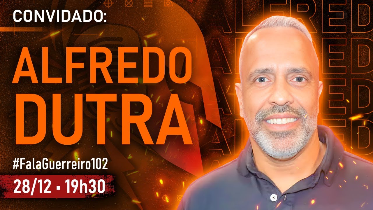 ALFREDO DUTRA (Delegado de Polícia Federal) • #FalaGuerreiro102