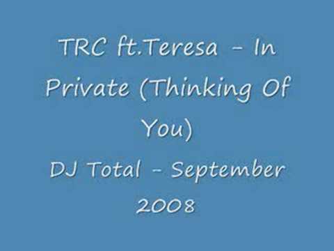 TRC ft.Teresa - In Private (Thinking Of You)