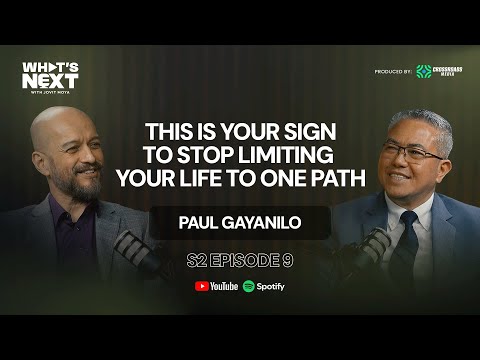 Stop Limiting Yourself To One Path with Paul Gayanilo | What's Next With Jovit Moya S2 EP. 9