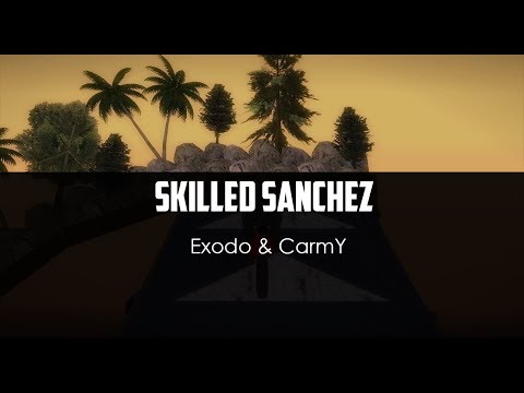 Exodo ft. CarmY - Skilled Sanchez