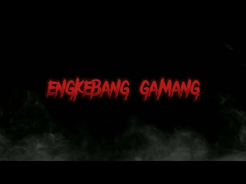 Engkebang Gamang