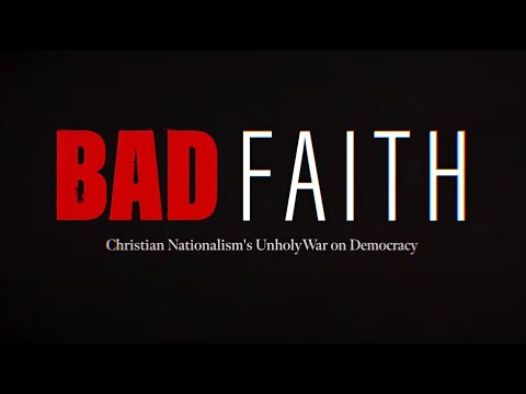 Why is Christian nationalism so dangerous? | "Bad Faith" Documentary