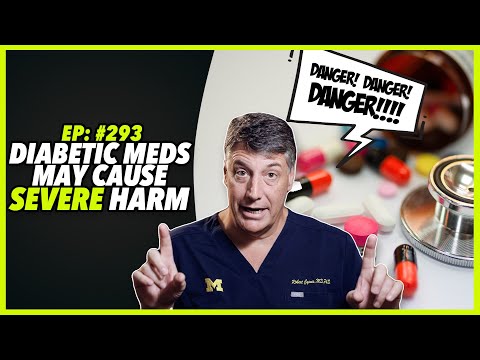 Ep:293 DANGER! DANGER! DANGER!!!! DIABETIC MEDS MAY CAUSE SEVERE HARM