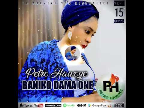 Baniko Dama One • Vendredi 15 septembre, à 18:00 GMT - Musique : Petro Hawoye