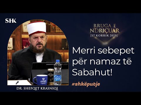 Merri sebepet për namaz të Sabahut! - Dr. Shefqet Krasniqi