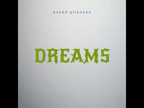 Baked Plissken - Dreams