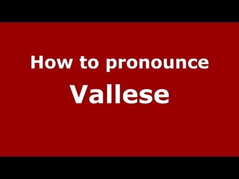 How to pronounce Vallese (Italian/Italy) - PronounceNames.com
