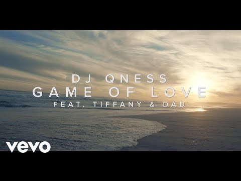 DJ Qness - Game Of Love ft. Tiffany & Dad