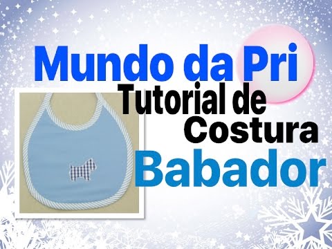 Tutorial de Costura: Como fazer um Babador para Bebê