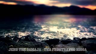 Jeru the damaja - Tha frustrated nigga