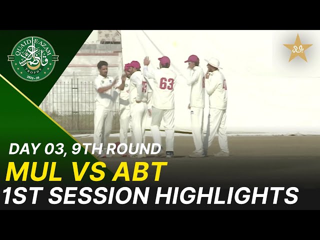 1st Session Highlights | Abbottabad Region Vs Multan Region | Day 3 | QeAT 2025-26 | PCB | M2P1J