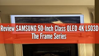 Review SAMSUNG 50-Inch Class QLED 4K LS03D The Frame Series Quantum HDR Smart TV w/Dolby Atmos, Art