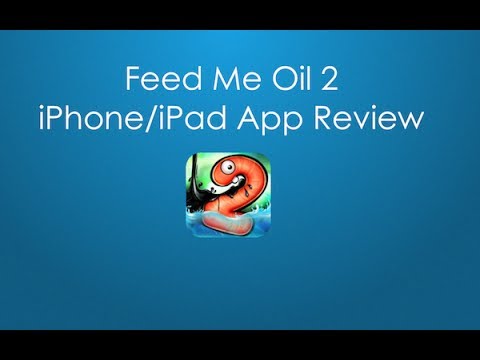 Feed Me Oil 2 IOS