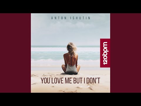 You Love Me but I Don't