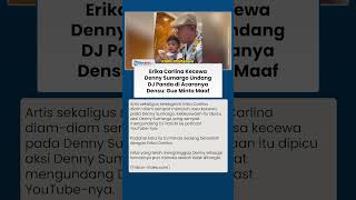 Erika Carlina Kecewa Denny Sumargo Undang DJ Panda Meski Dianggap Teman, Densu Minta Maaf