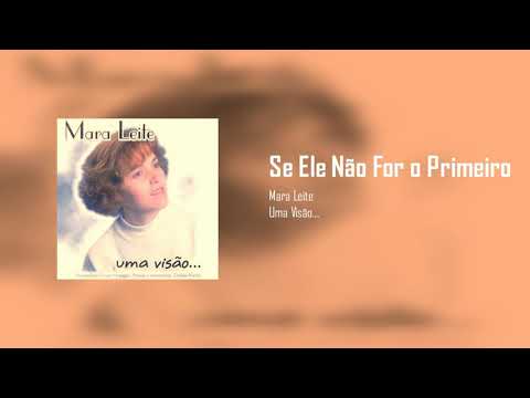 Mara Leite - Se Ele Não For o Primeiro