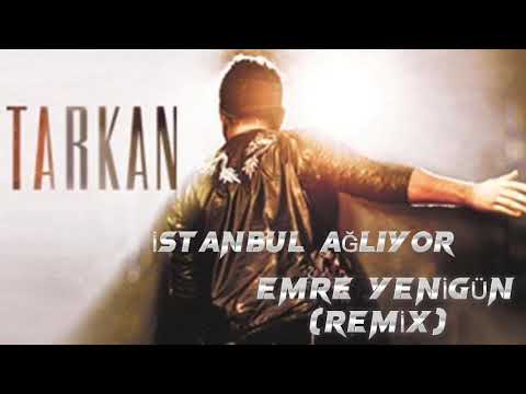 Dj Emre Yenigün ft. Tarkan - İstanbul Ağlıyor (Remix)