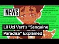 Lil Uzi Vert S Sanguine Paradise Explained Song Stories
