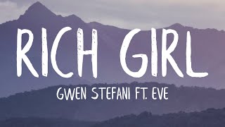 Gwen Stefani - Rich Girl (Lyrics) ft. Eve