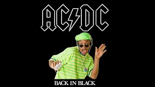 Back In Black but it&#39;s The Fresh Prince Of Bel-Air Theme Song (AC/DC /Will Smith)