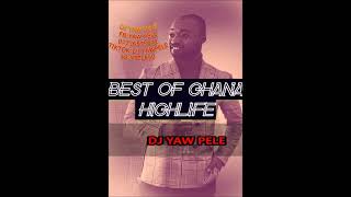Download lagu BEST OF GHANA HIGHLIFE VOL 2 MIX BY DJ YAW PELE mp3