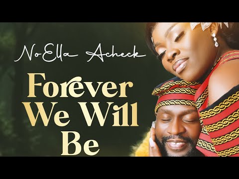  Forever We Will Be ~ NoElla Acheck  (Official Video)