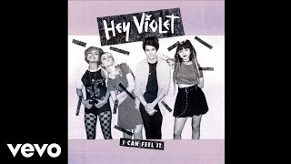 Hey Violet - I Can Feel It (Audio)