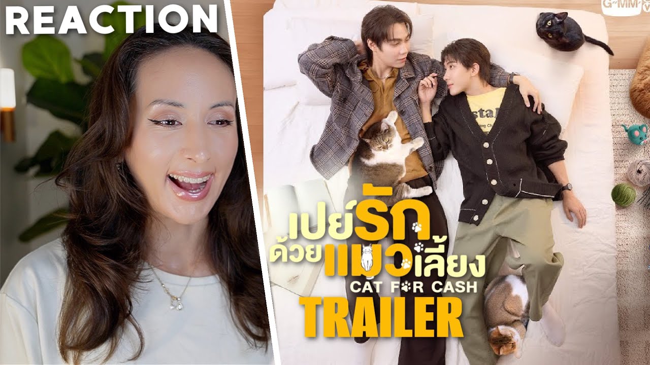 [Official Trailer] เปย์รักด้วยแมวเลี้ยง Cat For Cash REACTION | FirstKhaotung