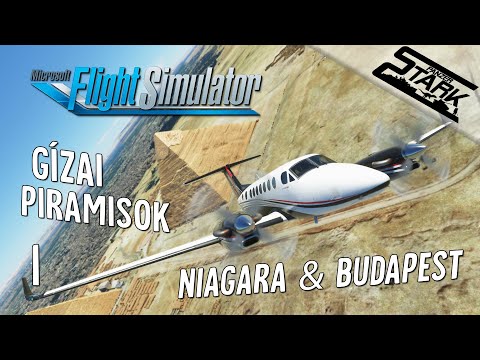 Microsoft Flight Simulator - 1.Rész (Gízai Piramisok, Niagara-vízesés & Budapest) - Stark