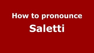 How to pronounce Saletti