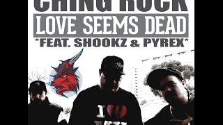 Ching Rock  'Love Seems Dead'  Feat. Shookz & Pyrex (Official Video)