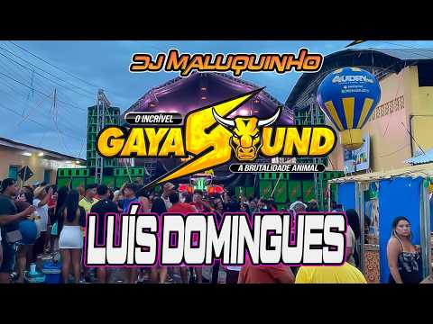 GAYA SOUND - LUÍS DOMINGUES - DJ MALUQUINHO PARTE 1