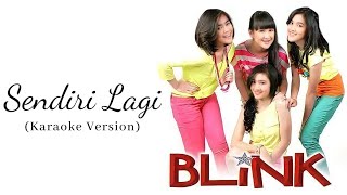 Download lagu Blink - Sendiri Lagi (Karaoke) mp3 Download lagu Blink - Sendiri Lagi (Karaoke) mp3