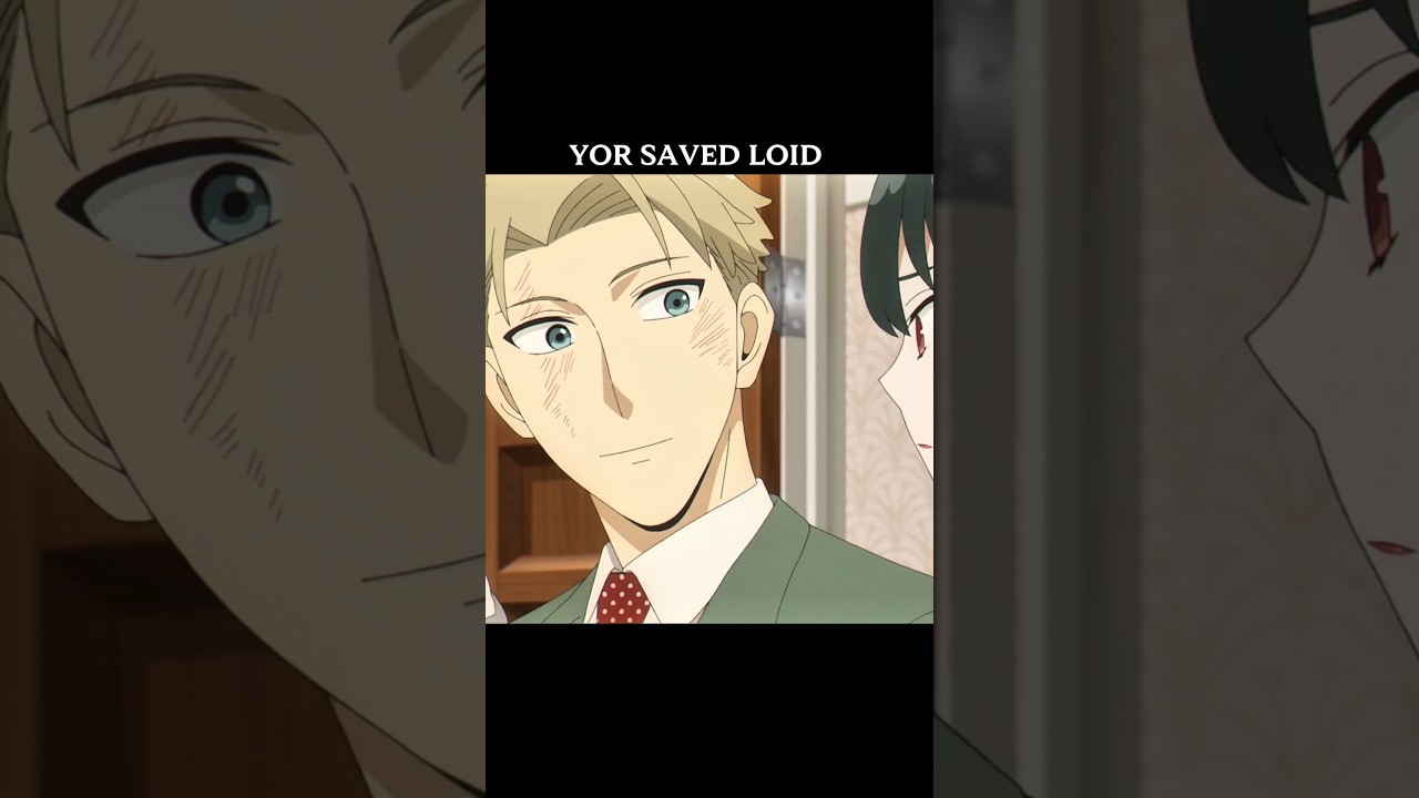 yor saved loid☠️🔥#spyxfamily #yorforger #animeedit