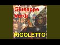 Scena E Canzone:"E L´ami?... La Donna È Mobile" (Aus-From Rigoletto - Giuseppe Verdi)
