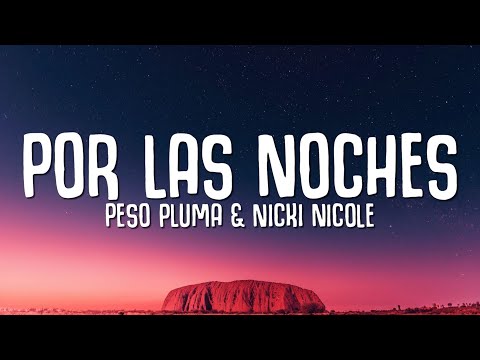 Peso Pluma, Nicki Nicole - Por Las Noches Remix (Letra/Lyrics)