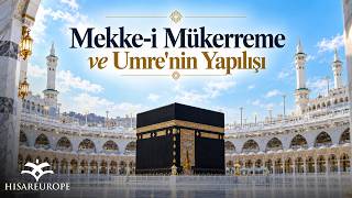 Mekke-i Mükerreme ve Umre’nin Yapılışı | Umre Rehberi