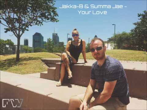 Jakka-B & Summa Jae - Your Love [AAN Premiere]