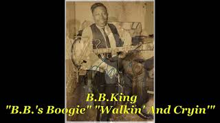 ■ B.B.King - "B.B.'s Boogie" "Walkin' And Cryin'"