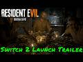Resident Evil Biohazard & Village — Switch 2 Launch Trailer