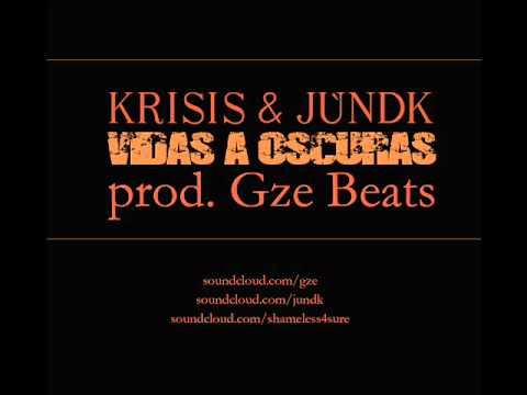 Krisis y Ju'ndk - Vidas a oscuras (prod. Gze Beats)