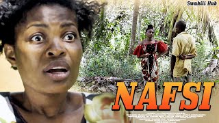 Nafsi - Latest Bongo Swahili Movie/ African Movie