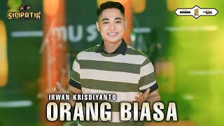 Download lagu IRWAN KRISDIYANTO - ORANG BIASA -  SIMPATIK MUSIC mp3