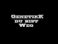 Genetikk du bist Weg 