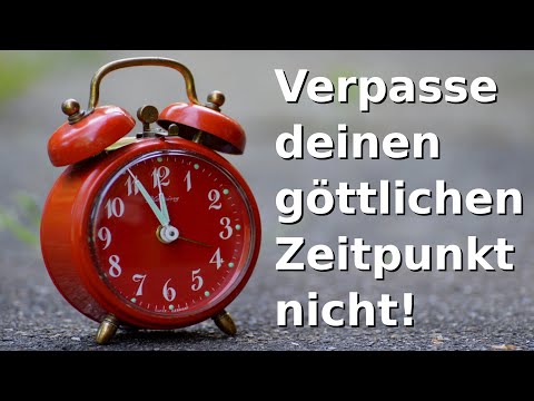 Verpasse deinen göttlichen Zeitpunkt nicht! Zeit Chronos Kairos