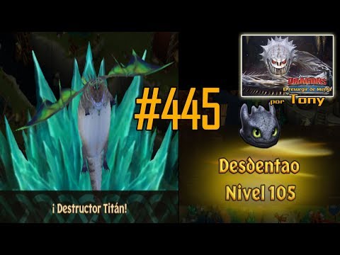 Dragones, el Resurgir de Mema "Cap. 445 - Destructor Titán... y Desdentao nivel 105" por Tony