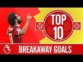 TOP 10: The best breakaway goals in the Premier League | Mane, Salah, Gerrard