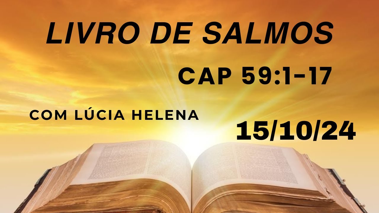 Ajuda diária leitura da bíblia, livro de Salmos cap 59:1-17. 15/10/24.