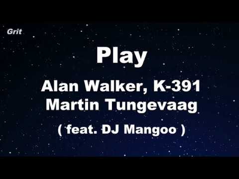 PLAY - Alan Walker, K-391, Tungevaag, Mangoo Karaoke 【No Guide Melody】 Instrumental